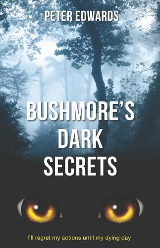 Cover image for Bushmore's Dark Secrets: The Story of a Crime Like No Other
