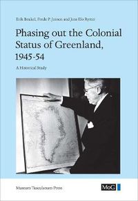 Cover image for Phasing out the Colonial Status of Greenland, 1945-54: A Historical Study