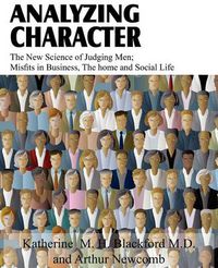 Cover image for Analyzing Character; The New Science of Judging Men; Misfits in Business, the Home and Social Life