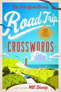 Cover image for The New York Times Road Trip Crosswords: 150 Easy to Hard Puzzles