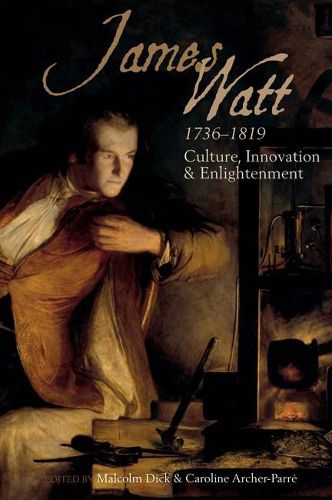Cover image for James Watt (1736-1819): Culture, Innovation and Enlightenment