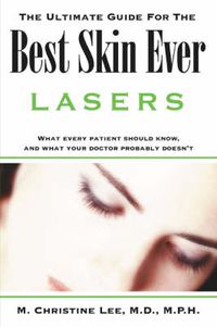 Cover image for The Ultimate Guide for the Best Skin Ever: Lasers