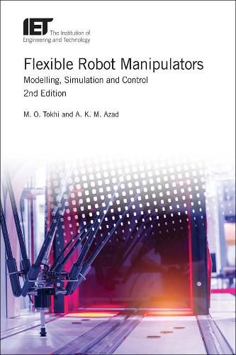 Cover image for Flexible Robot Manipulators: Modelling, simulation and control