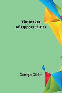 Cover image for The Maker of Opportunities