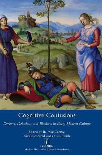 Cover image for Cognitive Confusions: Dreams, Delusions and Illusions in Early Modern Culture: Dreams, Delusions and Illusions in Early Modern Culture