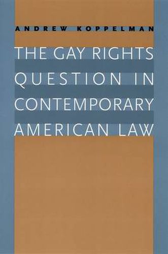 Cover image for The Gay Rights Question in Contemporary American Law