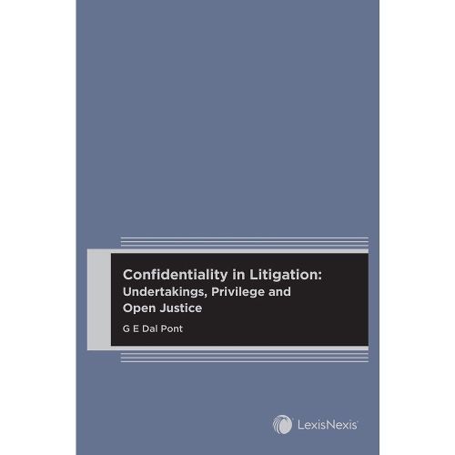 Cover image for Confidentiality in Litigation: Undertakings, Privilege and Open Justice
