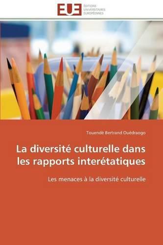 Cover image for La Diversit  Culturelle Dans Les Rapports Inter tatiques