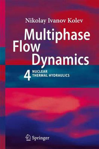 Cover image for Multiphase Flow Dynamics 4: Nuclear Thermal Hydraulics