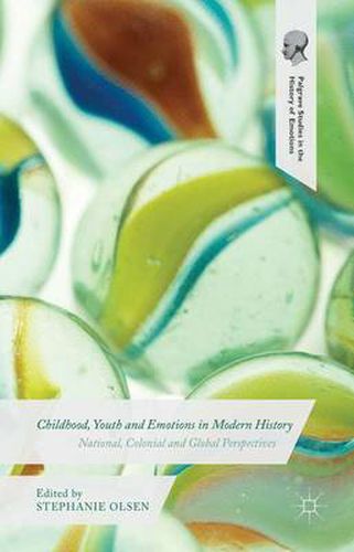 Cover image for Childhood, Youth and Emotions in Modern History: National, Colonial and Global Perspectives