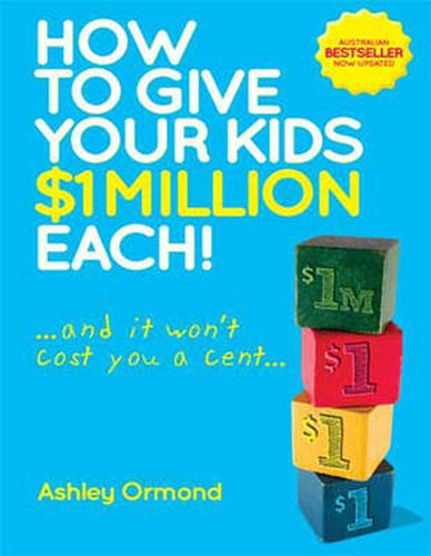 Cover image for How to Give Your Kids $1 Million Each, (and It Won't Cost You a Cent)