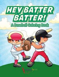 Cover image for Hey Batter Batter! A Baseball Coloring Book