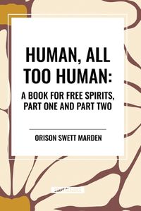 Cover image for Human, All Too Human: A Book for Free Spirits, Part One and Part Two
