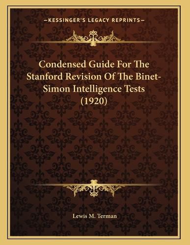 Cover image for Condensed Guide for the Stanford Revision of the Binet-Simon Intelligence Tests (1920)