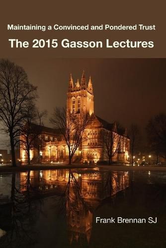 Cover image for The 2015 Gasson Lecturers: Maintaining a Convinced & Pondered Trust