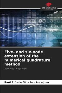 Cover image for Five- and six-node extension of the numerical quadrature method