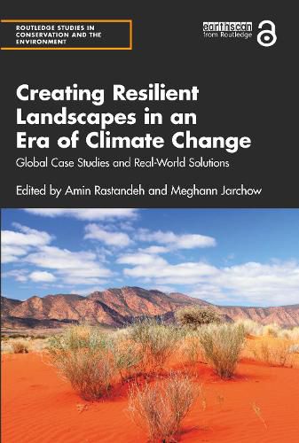 Cover image for Creating Resilient Landscapes in an Era of Climate Change: Global Case Studies and Real-World Solutions