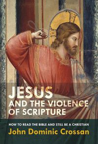 Cover image for Jesus and the Violence of Scripture