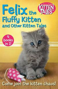 Cover image for Felix the Fluffy Kitten and Other Kitten Tales