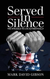 Cover image for Served in Silence: The Struggle to Live Authentically