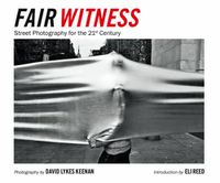 Cover image for Fair Witness: Street Photography for the 21st Century