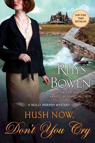 Cover image for Hush Now, Don't You Cry: A Molly Murphy Mystery