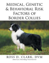 Cover image for Medical, Genetic & Behavioral Risk Factors of Border Collies