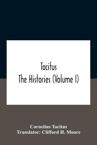 Cover image for Tacitus: The Histories (Volume I)