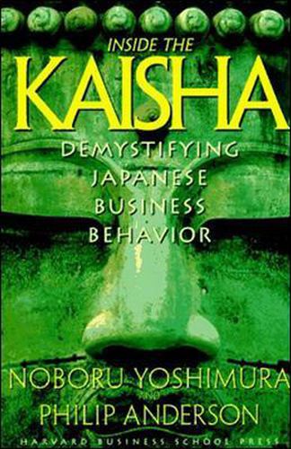 Cover image for Inside the Kaisha: Demystifying Japanese Business Behavior