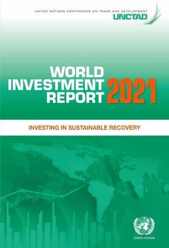 World investment report 2021: investing in sustainable recovery