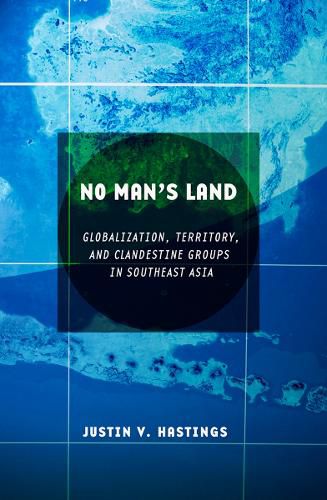 Cover image for No Man's Land: Globalization, Territory, and Clandestine Groups in Southeast Asia