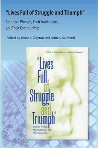 Cover image for Lives Full of Struggle and Triumph: Southern Women, Their Institutions, and Their Communities