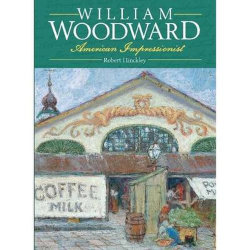 William Woodward: American Impressionist