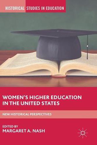 Cover image for Women's Higher Education in the United States: New Historical Perspectives