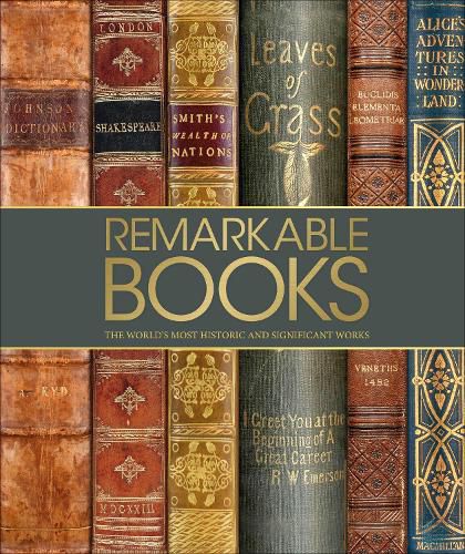 Cover image for Remarkable Books: The World's Most Historic and Significant Works