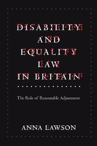 Cover image for Disability and Equality Law in Britain: The Role of Reasonable Adjustment