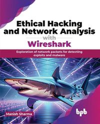 Cover image for Ethical Hacking and Network Analysis with Wireshark