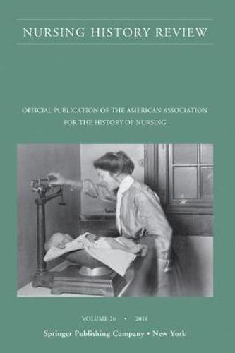 Cover image for Nursing History Review, Volume 26: Official Journal of the American Association for the History of Nursing