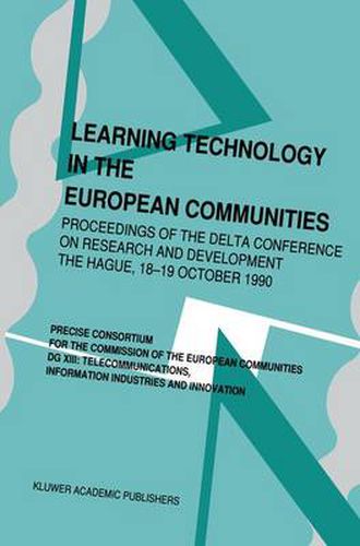 Cover image for Learning Technology in the European Communities: Proceedings of the DELTA Conference on Research and Development - The Hague 18-19 October 1990