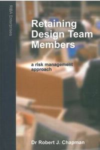 Cover image for Retaining Design Team Members: An Architect's Guide to Managing Changes