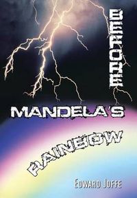 Cover image for Before Mandela's Rainbow