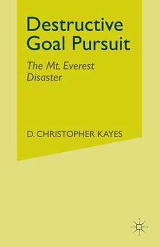 Cover image for Destructive Goal Pursuit: The Mt. Everest Disaster