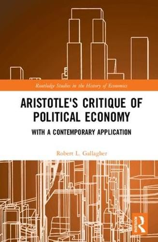 Cover image for Aristotle's Critique of Political Economy: With a Contemporary Application