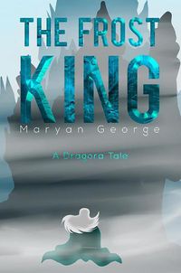 Cover image for The Frost King: A Dragora Tale