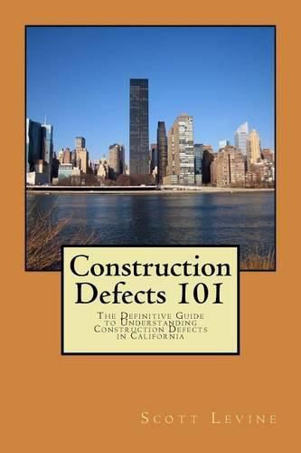 Cover image for Construction Defects 101: The Definitive Guide to Understanding Construction Defects in California