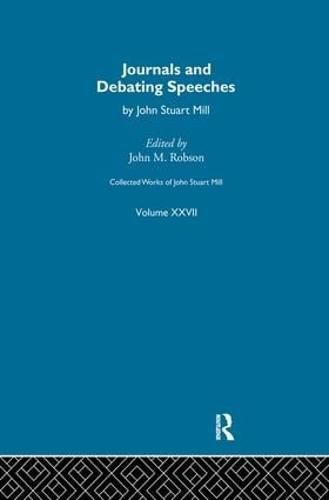 Cover image for Collected Works of John Stuart Mill: XXVII. Journals and Debating Speeches Vol B