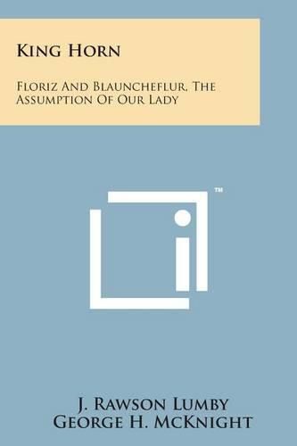 Cover image for King Horn: Floriz and Blauncheflur, the Assumption of Our Lady