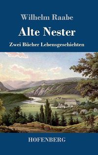 Cover image for Alte Nester: Zwei Bucher Lebensgeschichten