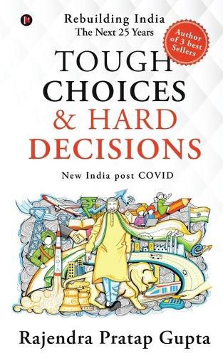 Cover image for Tough Choices & Hard Decisions: Rebuilding India - The Next 25 Years