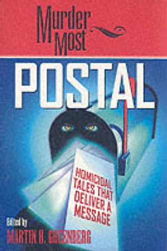 Murder Most Postal: Homicidal Tales That Deliver a Message